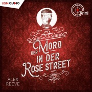 Cover-Bild zum Titel 'Mord in der Rose Street' von 'Alex Reeve'