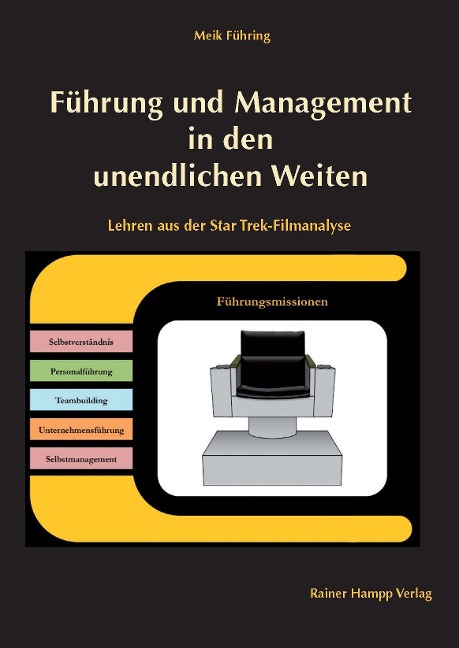 Führung und Management in den unendlichen Weiten - Meik Führing