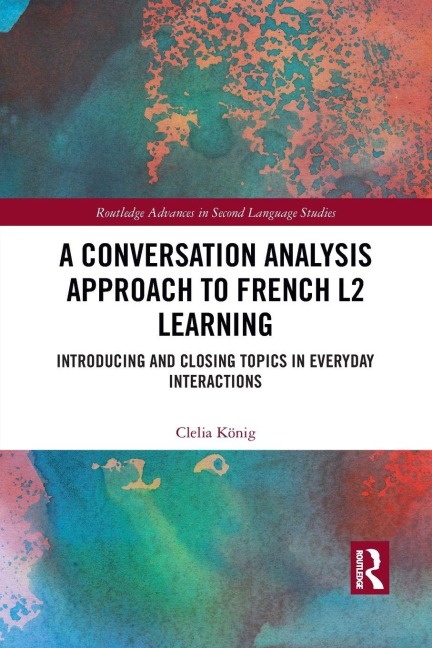 A Conversation Analysis Approach to French L2 Learning - Clelia König