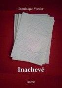 Cover-Bild zum Titel 'Inachevé' von 'Dominique Vernier'