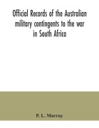 Cover-Bild zum Titel 'Official records of the Australian military contingents to the war in South Africa' von 'P. L. Murray'