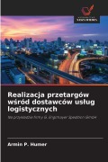 Cover-Bild zum Titel 'Realizacja przetargów w¿ród dostawców us¿ug logistycznych' von 'Armin P. Humer'