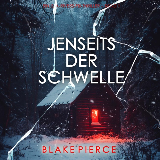 Jenseits der Schwelle (Ein Isla-Rivers-FBI-Thriller ¿ Band 1) - Blake Pierce