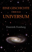 Cover-Bild zum Titel 'Eine Geschichte über das Universum' von 'Dominik Forsberg'