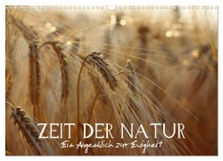 Zeit der Natur - Ein Augenblick zur Ewigkeit (Wandkalender 2026 DIN A3 quer), CALVENDO Monatskalender - Vronja Photon (Veronika Verenin)