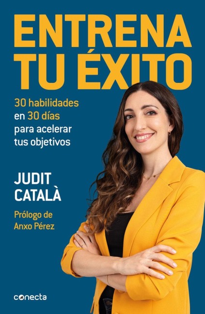 Entrena Tu Ã(c)Xito / Train Your Success - Judit Catalã