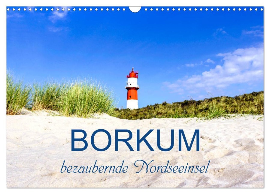 Borkum, bezaubernde Nordseeinsel (Wandkalender 2026 DIN A3 quer), CALVENDO Monatskalender - Andrea Dreegmeyer