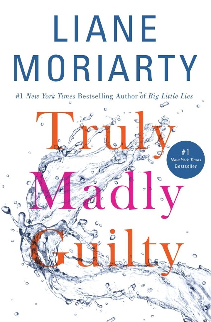 Truly Madly Guilty - Liane Moriarty