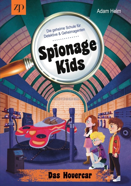 Spionage Kids - Die geheime Schule für Detektive & Geheimagenten (Band 2) - Adam Helm