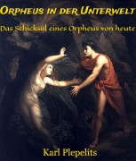 Cover-Bild zum Titel 'Orpheus in der Unterwelt' von 'Karl Plepelits'