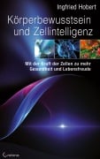 Cover-Bild zum Titel 'Körperbewusstsein und Zellintelligenz: Mit der Kraft der Zellen zu mehr Gesundheit und Lebensfreude' von 'Ingfried Hobert'
