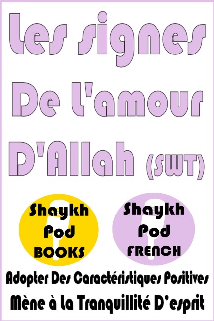 Les signes De L'amour D'Allah (SWT) - ShaykhPod French