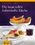 Cover-Bild zum Titel 'Die neue echte italienische Küche' von 'Sabine Sälzer, Cornelia Schinharl, Reinhardt Hess'