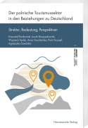 Cover-Bild zum Titel 'Der polnische Tourismussektor in den Beziehungen zu Deutschland' von 'Krzysztof Borkowski, Jacek Borzyszkowski, Wojciech Fedyk, Anna Gardzi¿ska, Piotr Gryszel'