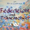 Federleicht und tränenschwer (Ungekürzt) - Heyka Glissmann