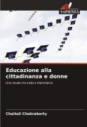 Cover-Bild zum Titel 'Educazione alla cittadinanza e donne' von 'Chaitali Chakraborty'