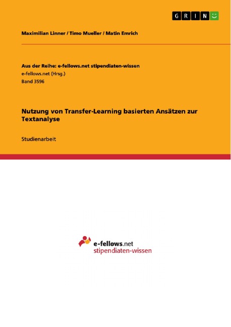 Nutzung von Transfer-Learning basierten Ansätzen zur Textanalyse - Maximilian Linner, Timo Mueller, Matin Emrich