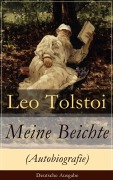Cover-Bild zum Titel 'Meine Beichte (Autobiografie) - Deutsche Ausgabe' von 'Leo Tolstoi'