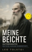 Cover-Bild zum Titel 'Meine Beichte (Autobiografie) - Deutsche Ausgabe (Kommentiert)' von 'Leo Tolstoi'