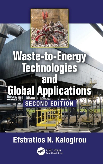 Waste-to-Energy Technologies and Global Applications - Efstratios N. Kalogirou