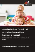 Le relazioni tra fratelli nei servizi residenziali per bambini e ragazzi - Ma Skerbisch