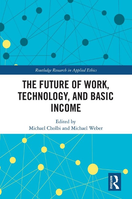 The Future of Work, Technology, and Basic Income - 