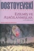 Ezilmis ve Asagilanmislar - Fyodor Mihaylovic Dostoyevski