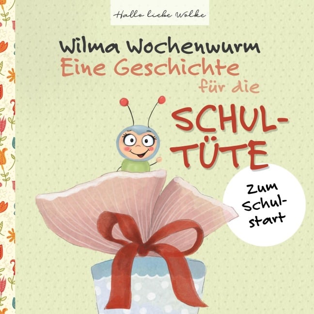 Wilma Wochenwurm: Eine Geschichte für die Schultüte - Susanne Bohne
