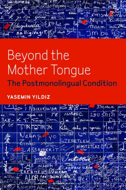 Beyond the Mother Tongue - Yasemin Yildiz