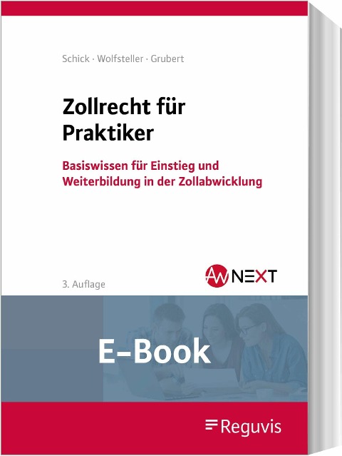 Zollrecht für Praktiker (E-Book) - Nora Grubert, Stefanie Schick, Bianka Wolfsteller