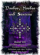 Cover-Bild zum Titel 'Voodoo, Hoodoo & Santería - Band 3 Hoodoo Theorie und Voodoo-Praxis - Arbeiten mit den Vodun und den Loas' von 'Frater Lysir'