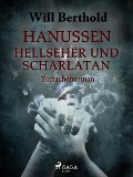 Hanussen - Hellseher und Scharlatan - Will Berthold