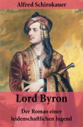 Cover-Bild zum Titel 'Lord Byron - Der Roman einer leidenschaftlichen Jugend' von 'Alfred Schirokauer'