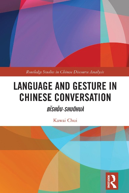 Language and Gesture in Chinese Conversation - Kawai Chui
