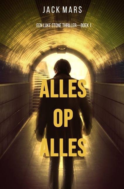 Alles op alles (Een Luke Stone Thriller - Boek #1) - Jack Mars