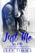 Cover-Bild zum Titel 'Just Me (You & Me - A Bad Boy Romance, #1)' von 'Lexy Timms'