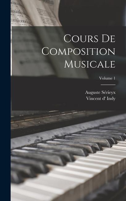 Cours de composition musicale; Volume 1 - Auguste Sérieyx