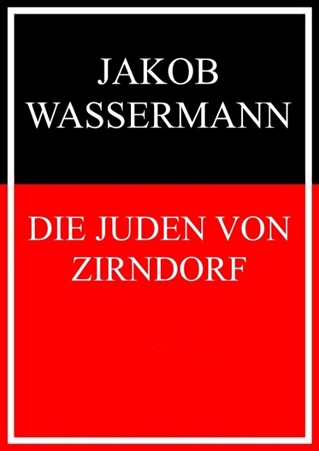 Die Juden von Zirndorf - Jakob Wassermann