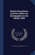 Cover-Bild zum Titel 'Station Regulations and Port Orders for the Squadron in the Pacific, 1863' von 'Kingcome'