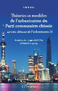 Cover-Bild zum Titel 'Théories et modèles de l'urbanisation du Parti communiste chinois' von 'Liu'
