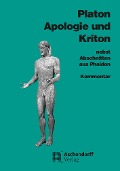 Apologie und Kriton nebst Abschnitten aus Phaidon. Kommentar - Platon
