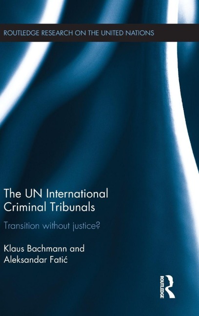 The UN International Criminal Tribunals - Klaus Bachmann, Aleksandar Fati¿
