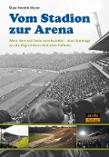 Cover-Bild zum Titel 'Vom Stadion zur Arena' von 'Klaus-Hendrik Mester'