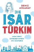 Cover-Bild zum Titel 'Die Isartürkin' von 'Deniz Aykanat'