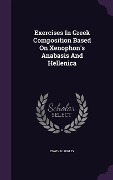 Cover-Bild zum Titel 'Exercises In Greek Composition Based On Xenophon's Anabasis And Hellenica' von 'Edwin H Higley'
