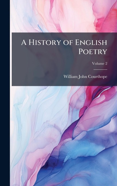 A History of English Poetry - William John Courthope