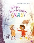 Cover-Bild zum Titel 'Schau, kein bisschen grau!' von 'Marie Lamba'