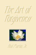 The Art of Forgiveness - Rod Martin
