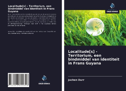 Localitude[s] - Territorium, een bindmiddel van identiteit in Frans Guyana - Jochen Dürr