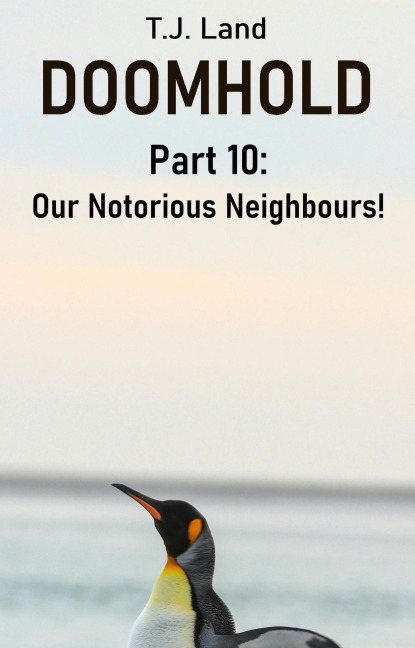 DOOMHOLD! Part 10: Our Notorious Neighbours! - T. J. Land